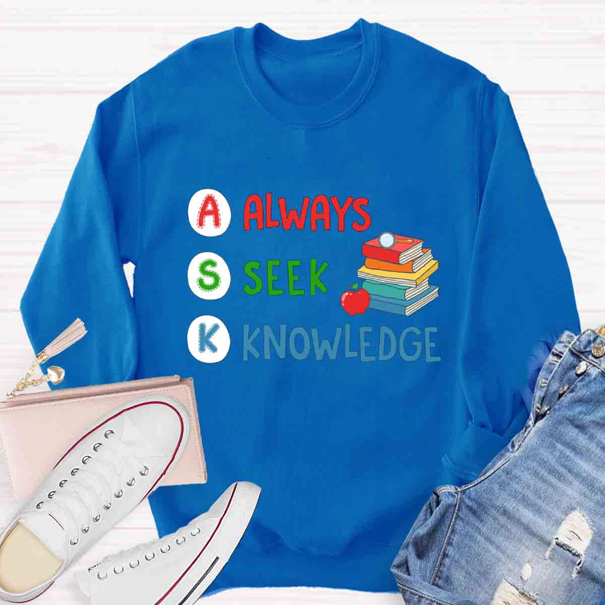 Always Seek Knowleage Sweatshirt