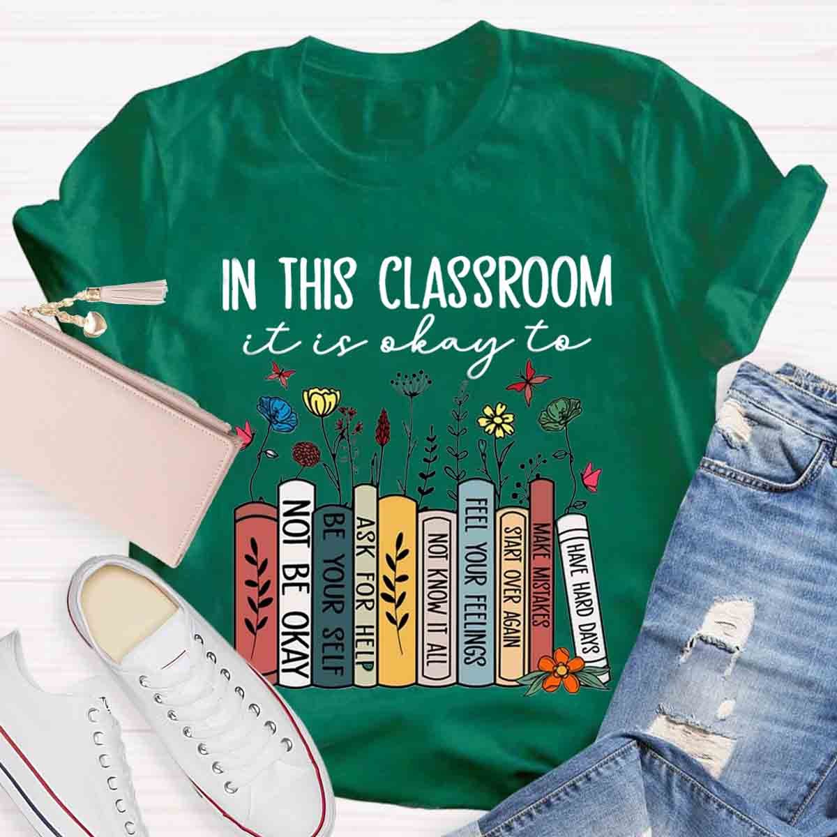 In This Classroom You Are Be Yourself T-Shirt