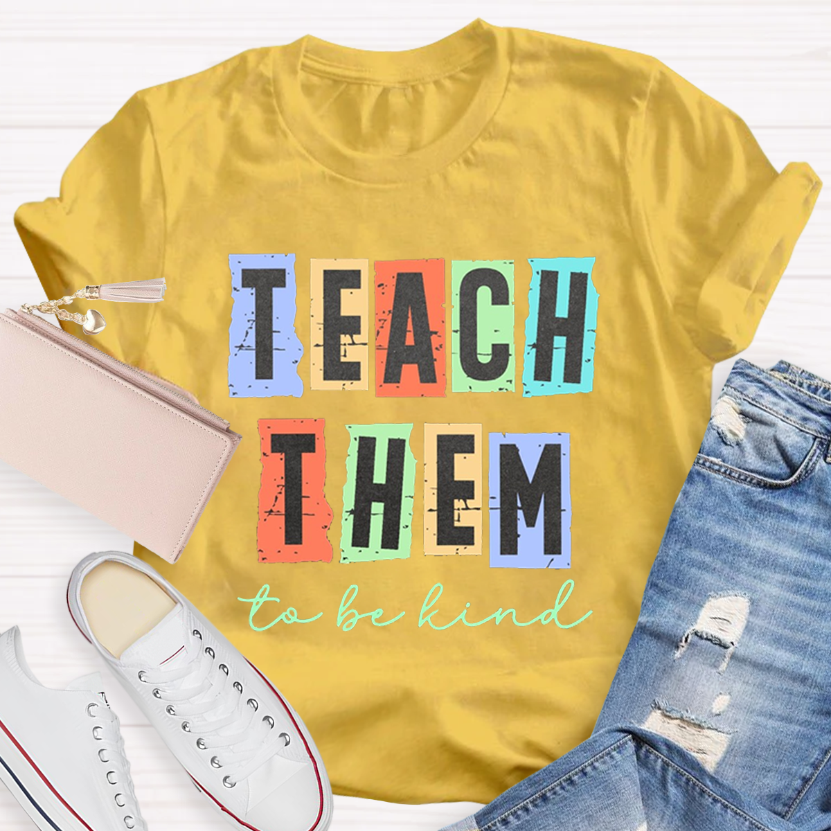 Teach Them To Be Kind T-Shirt