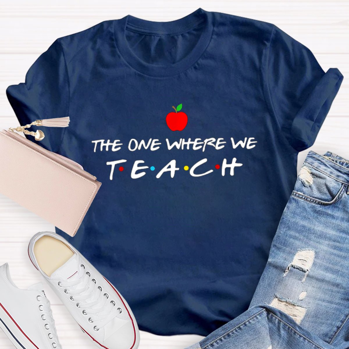 The One Where We Teach Graphic Teacher's Shirt