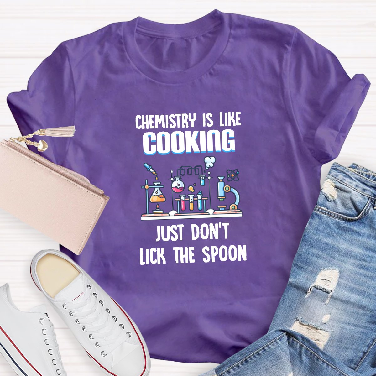 Chemistry Is Like Cooking Just Don't Lick The Spoon Teacher Shirt