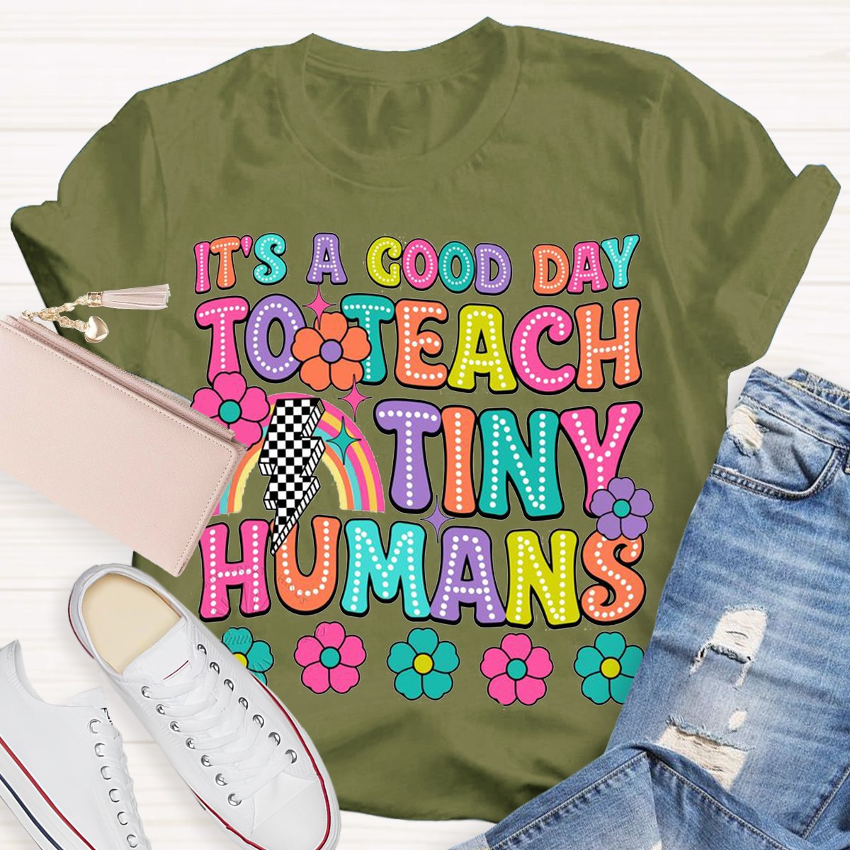 It's A Good Day To Teach Tiny Humans Teacher Shirt