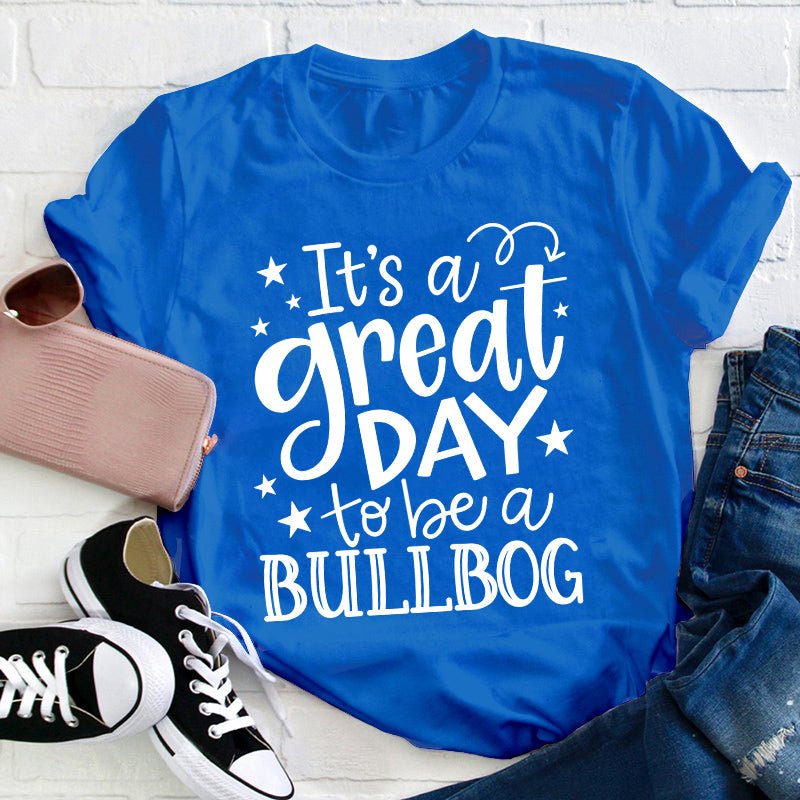 Personalized It's A Great Day To Be A Bulldog Teacher T-Shirt