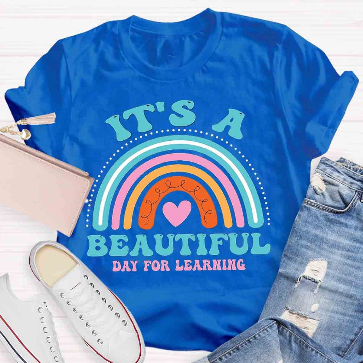 It's A Beautiful Day for Learning Rainbow T-Shirt