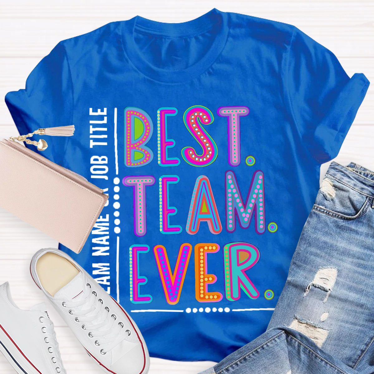 Personalized  Best Team Name Ever Teammate Shirt