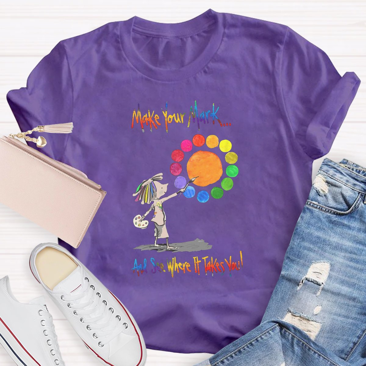 Make Your Mark And See Where It Takes You Teacher Shirt