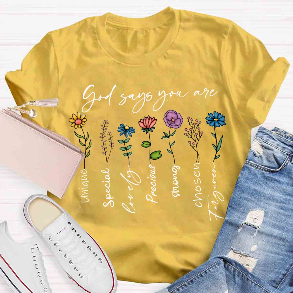 God Says You are Unique Lovely Special Precious Strong T-shirt