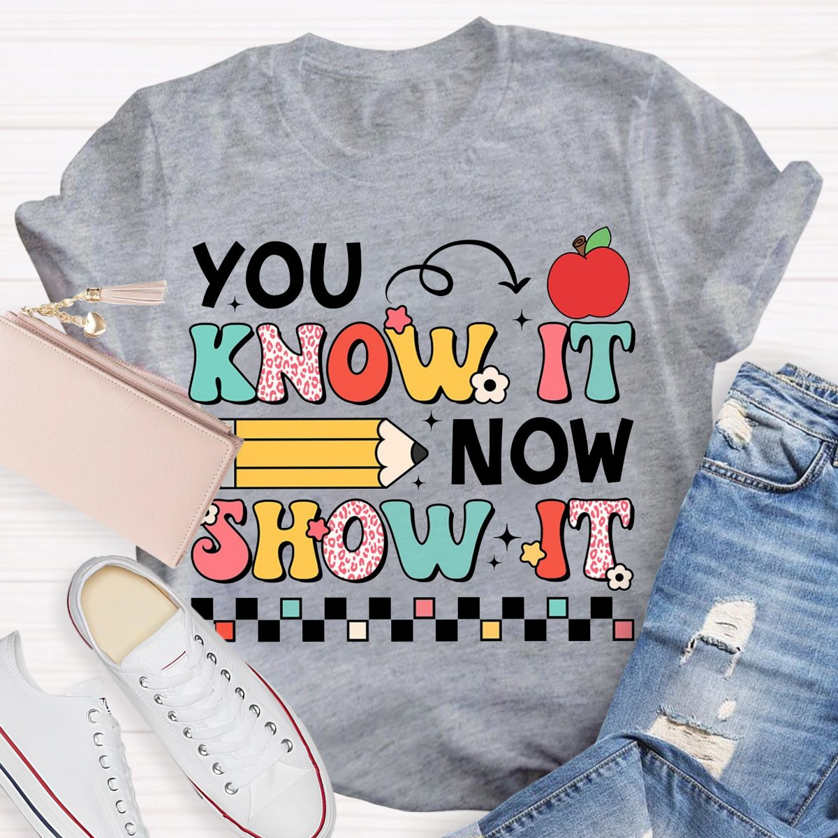 You Know It Now Show It, You're More Than A Test Score Teacher Test Day Shirt