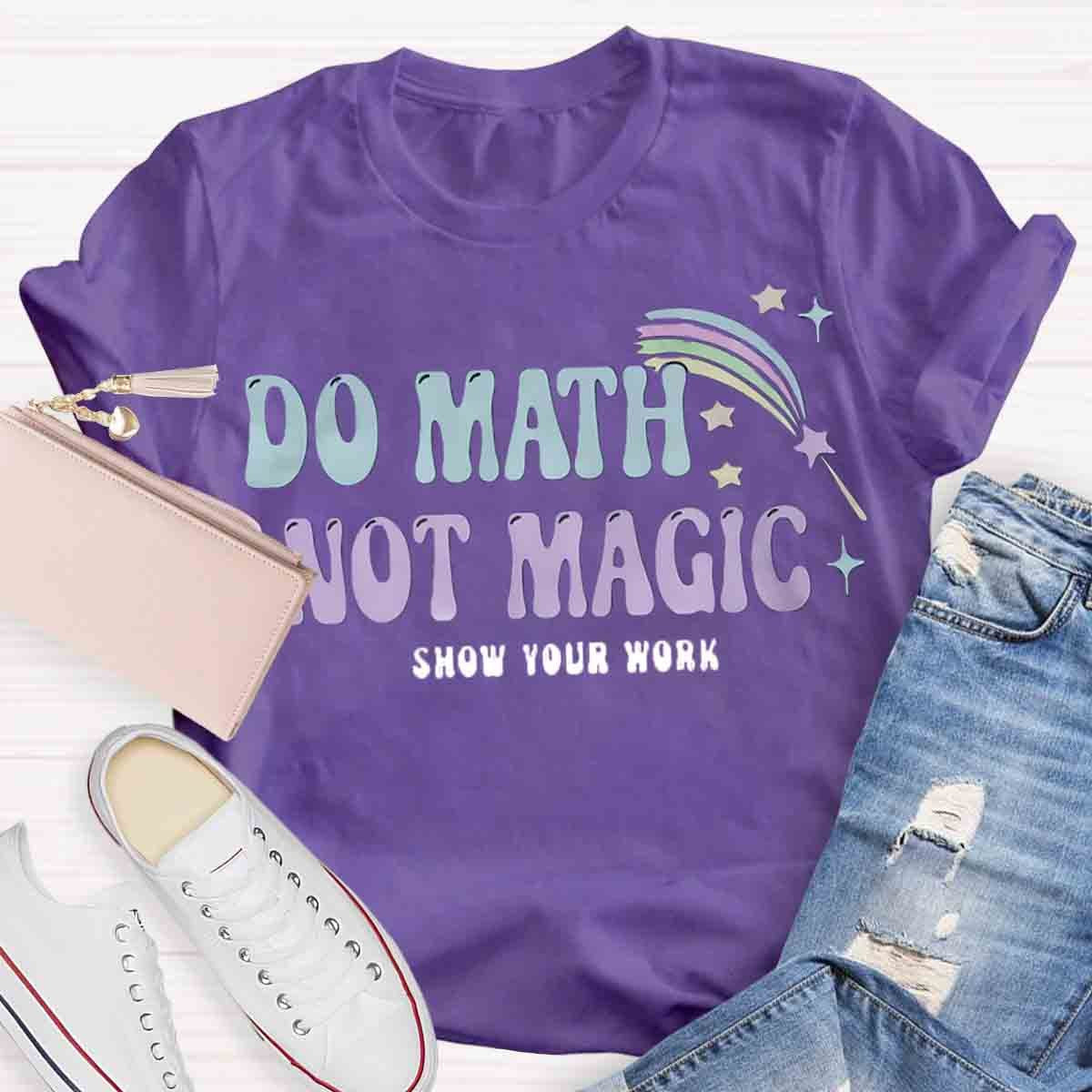 Do Math Not Magic T-Shirt