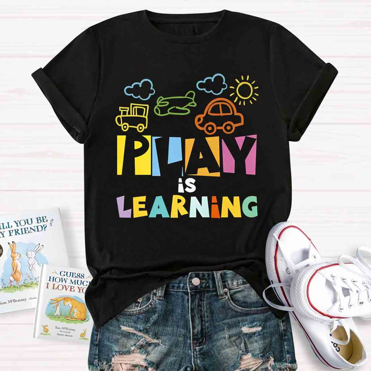 Play Is Learning T-Shirt