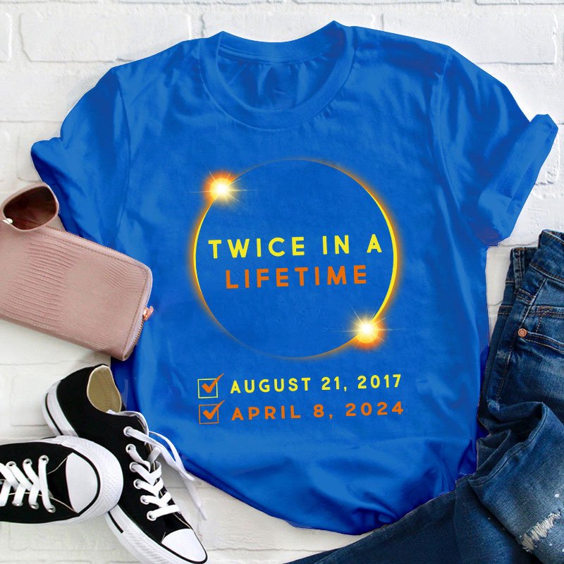 Solar Eclipse Shirt Twice In Lifetime Teacher T-Shirt