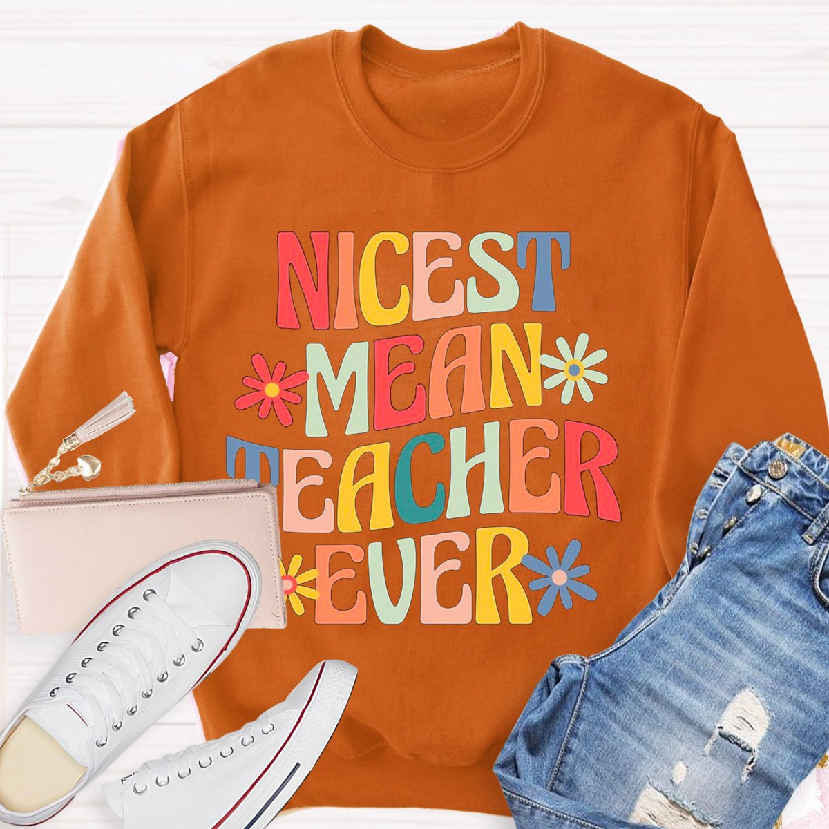 Nicest Mean Teacher Ever Print Sweatshirt