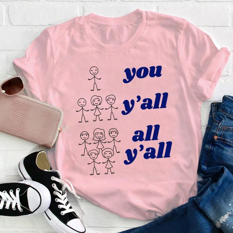 Funny You Y'all All Y'all Teacher T-Shirt