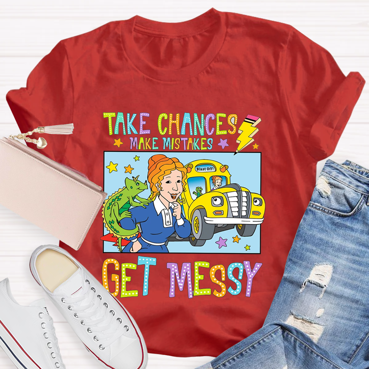 Take Chances Make Mistakes Get Messy T-Shirt