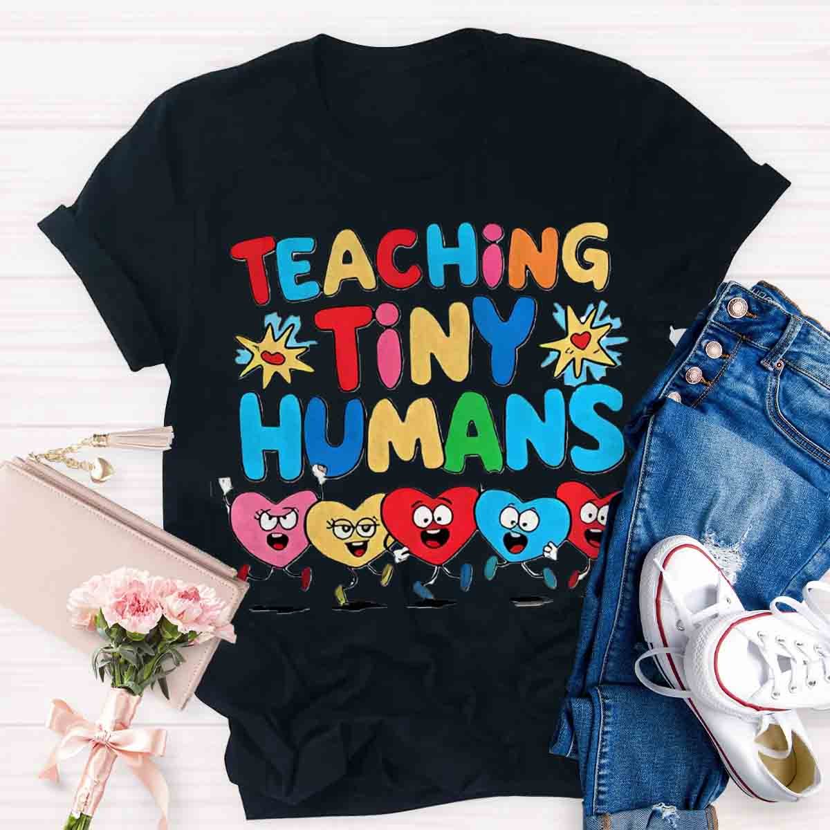 Teaching Tiny Humans Teachers T-shirt