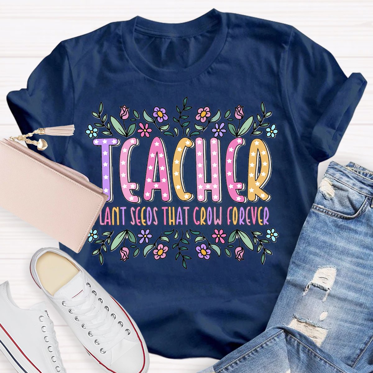 Teacher Plant Seeds That Grow Forever T-Shirt