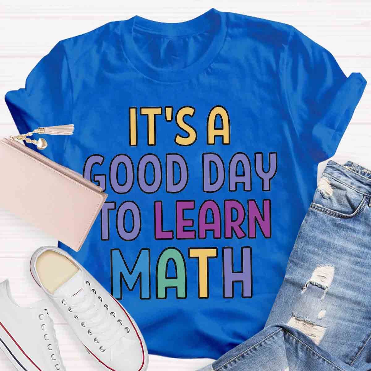 It's Good Day To learn Math T-Shirt