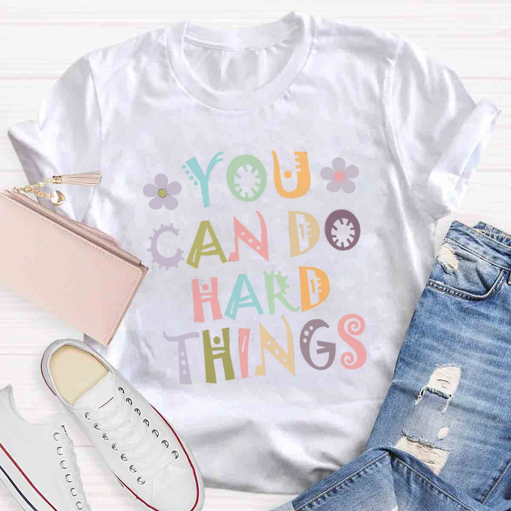 You Can Do Hard Thing T-shirt