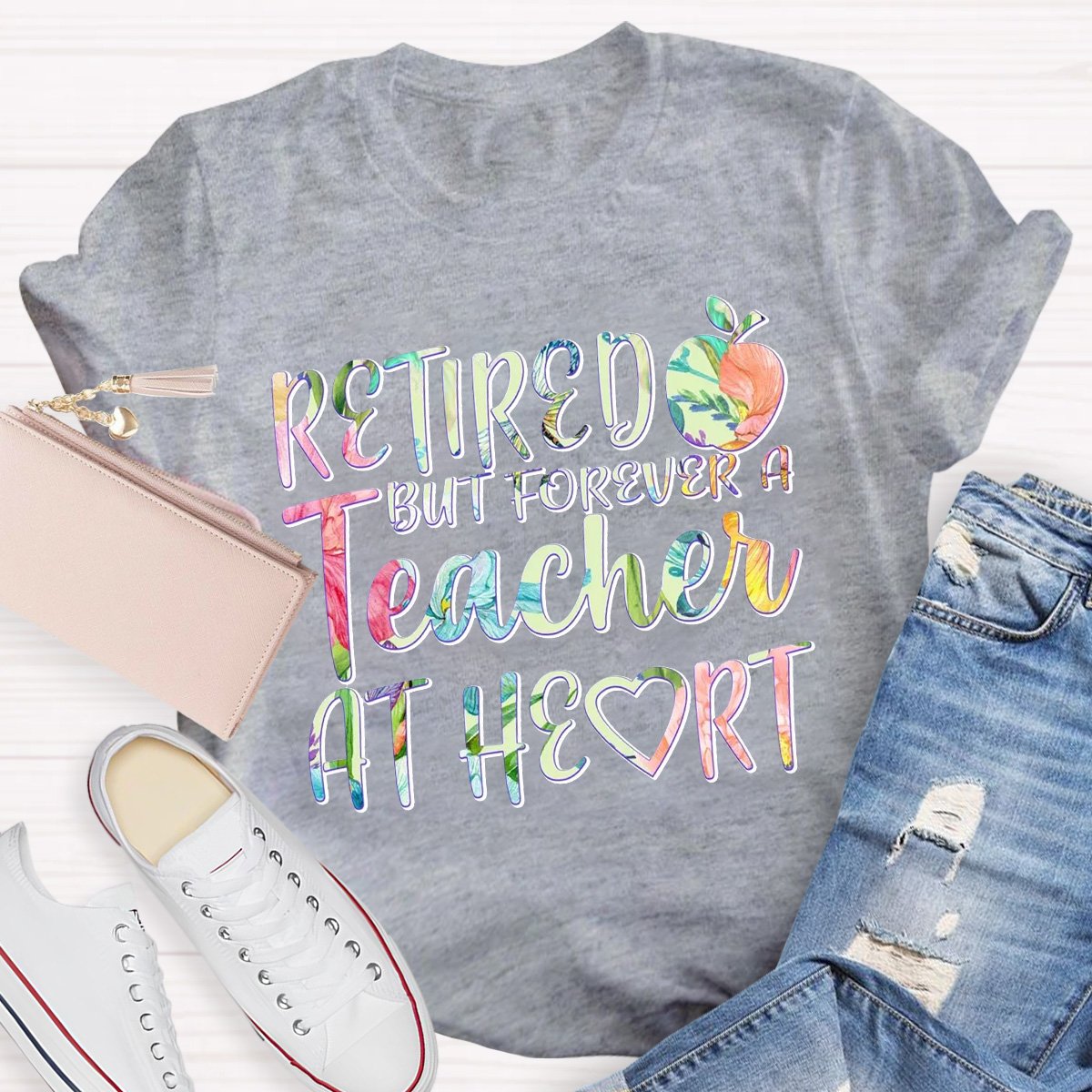 Retired But Forever A Teacher At Heart Teacher Shirt