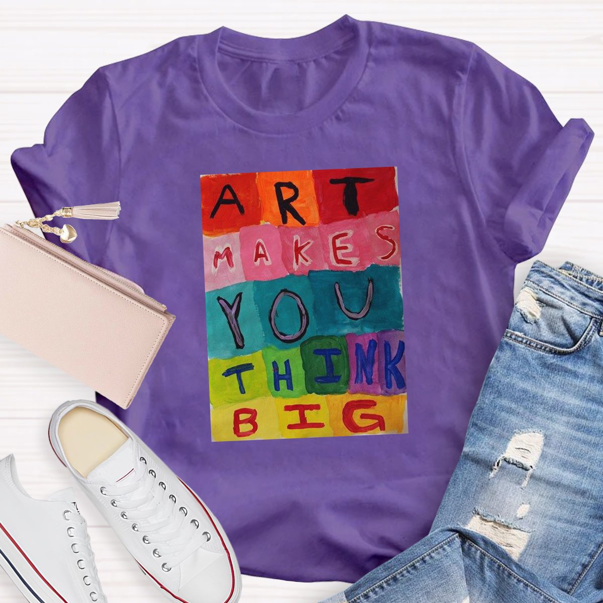 Art Makes You Think Big Takes You Teacher Shirt