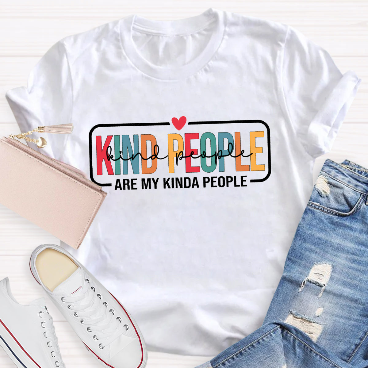 Kind People Are My Kinda People T-shirt