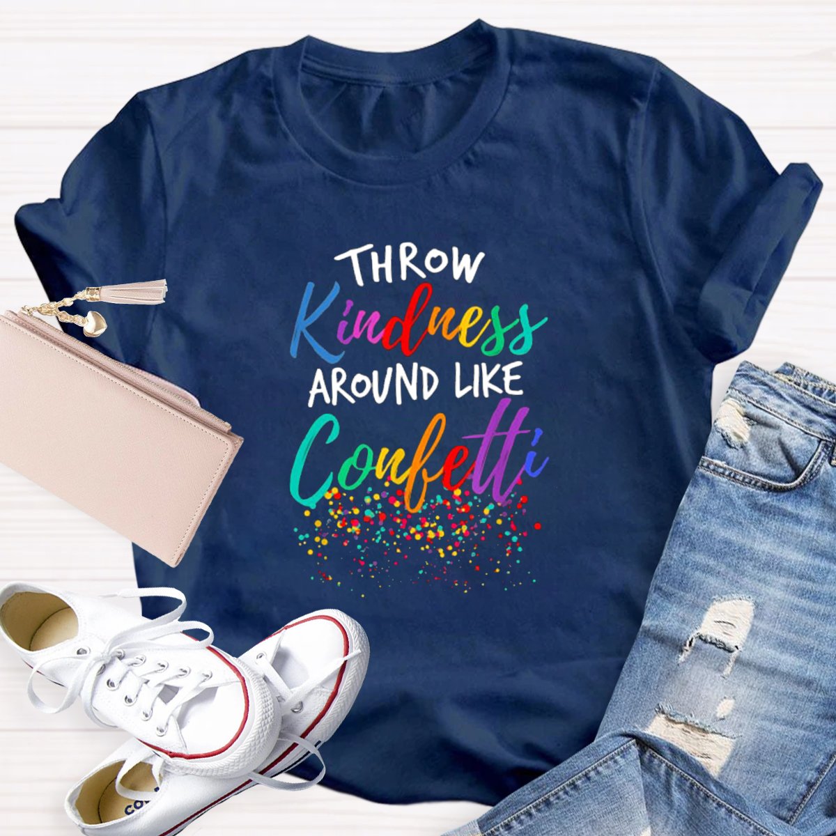 Throw Kindness Around Like Confetti Teacher T-shirt