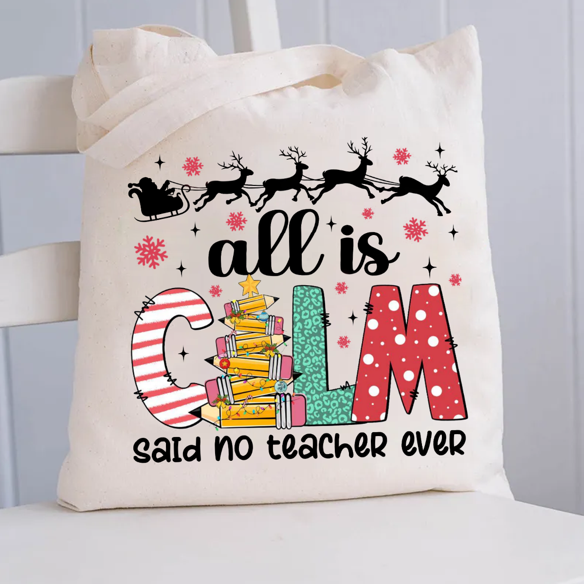 All Is Calm Said No Teacher Ever Canvas Tote Bag