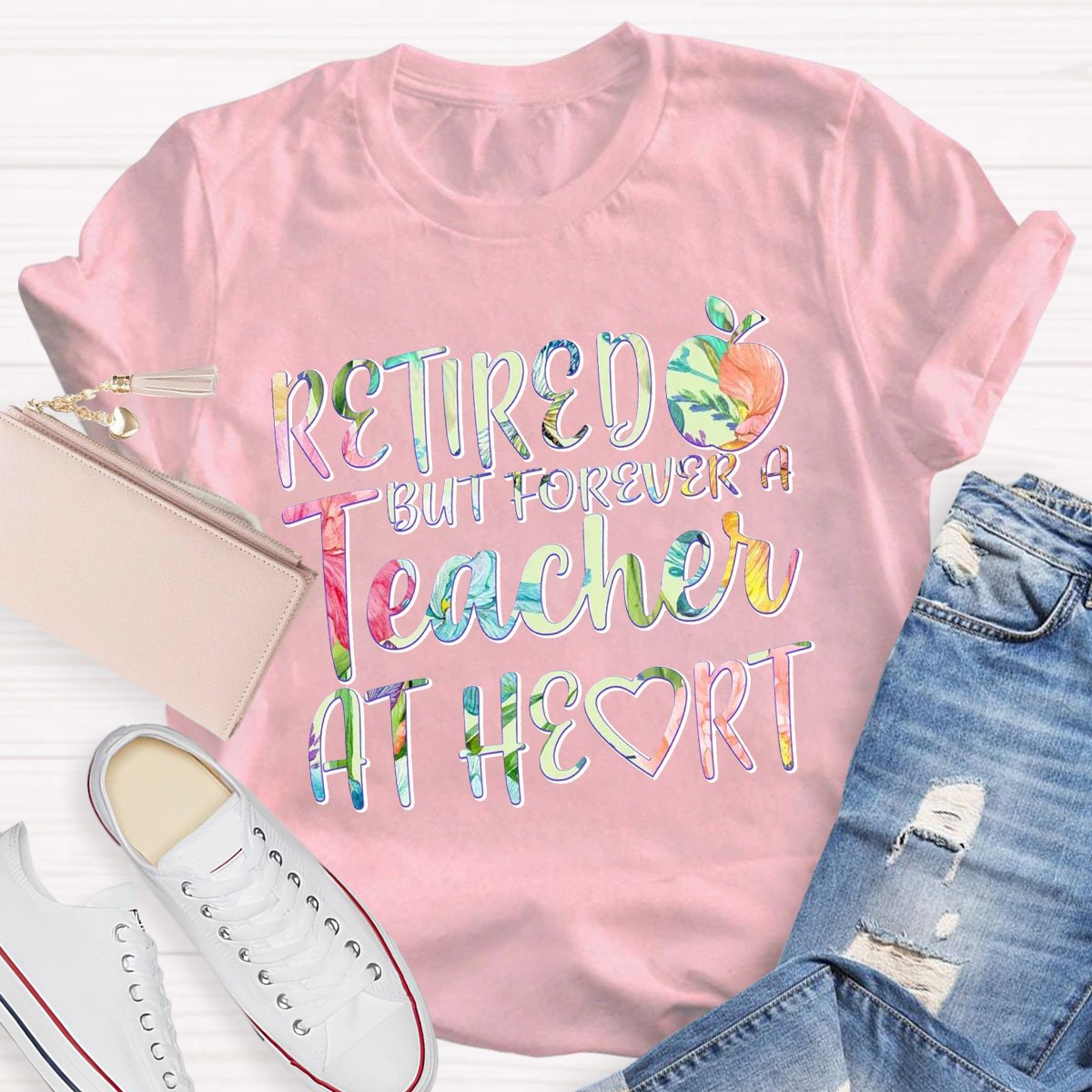 Retired But Forever A Teacher At Heart Teacher Shirt