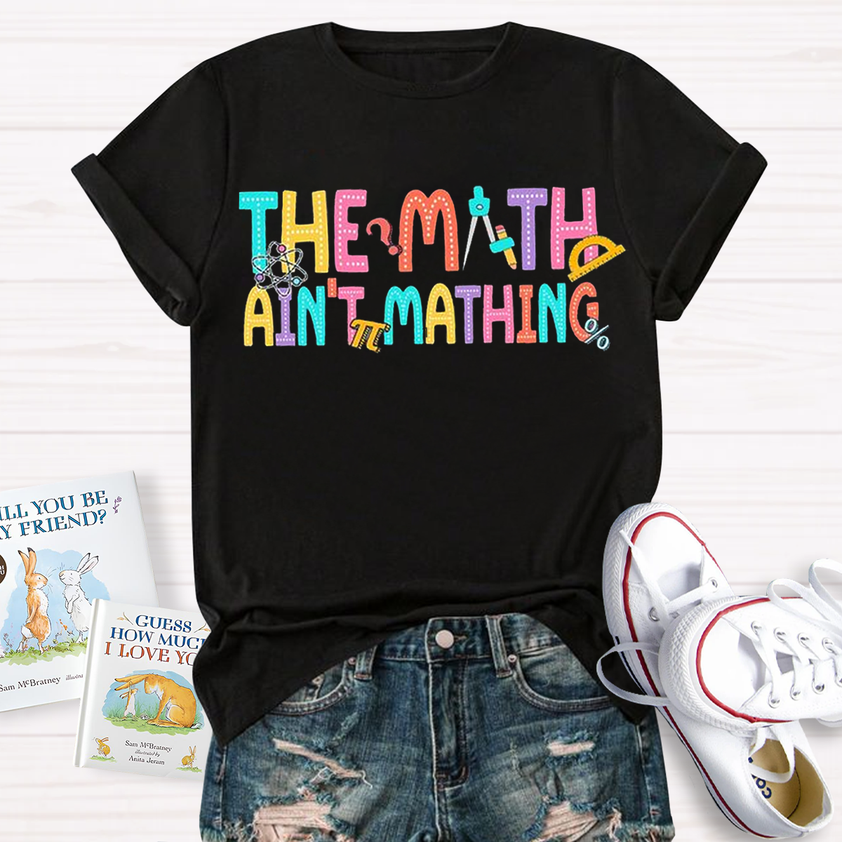 The Math Ain't Mathin' Funny Teacher Shirt