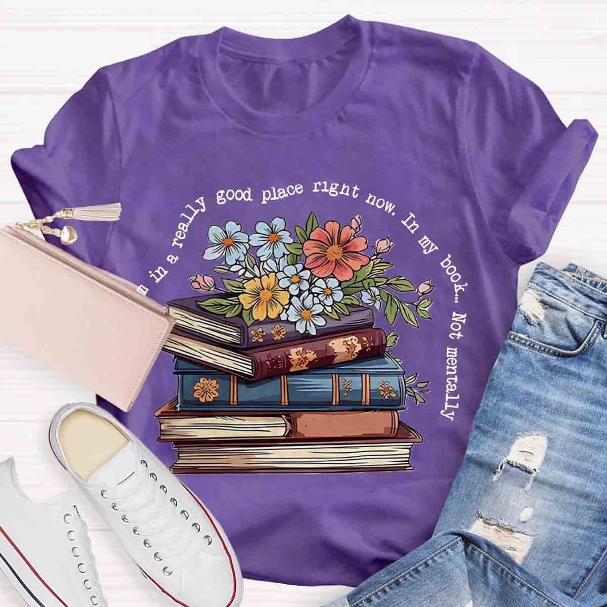 In A Really Good Place In My Book Floral T-Shirt