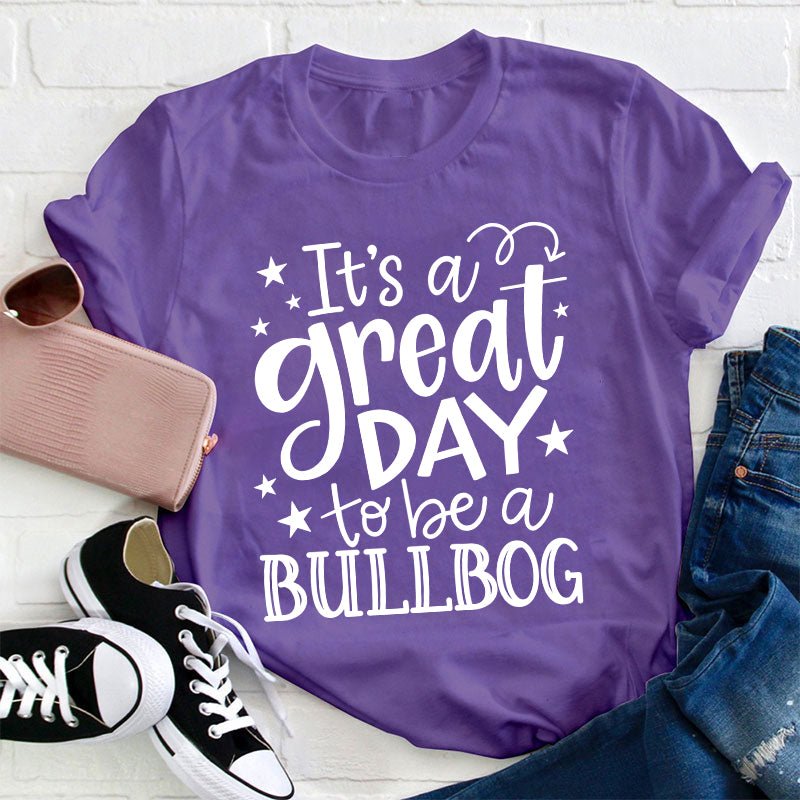 Personalized It's A Great Day To Be A Bulldog Teacher T-Shirt