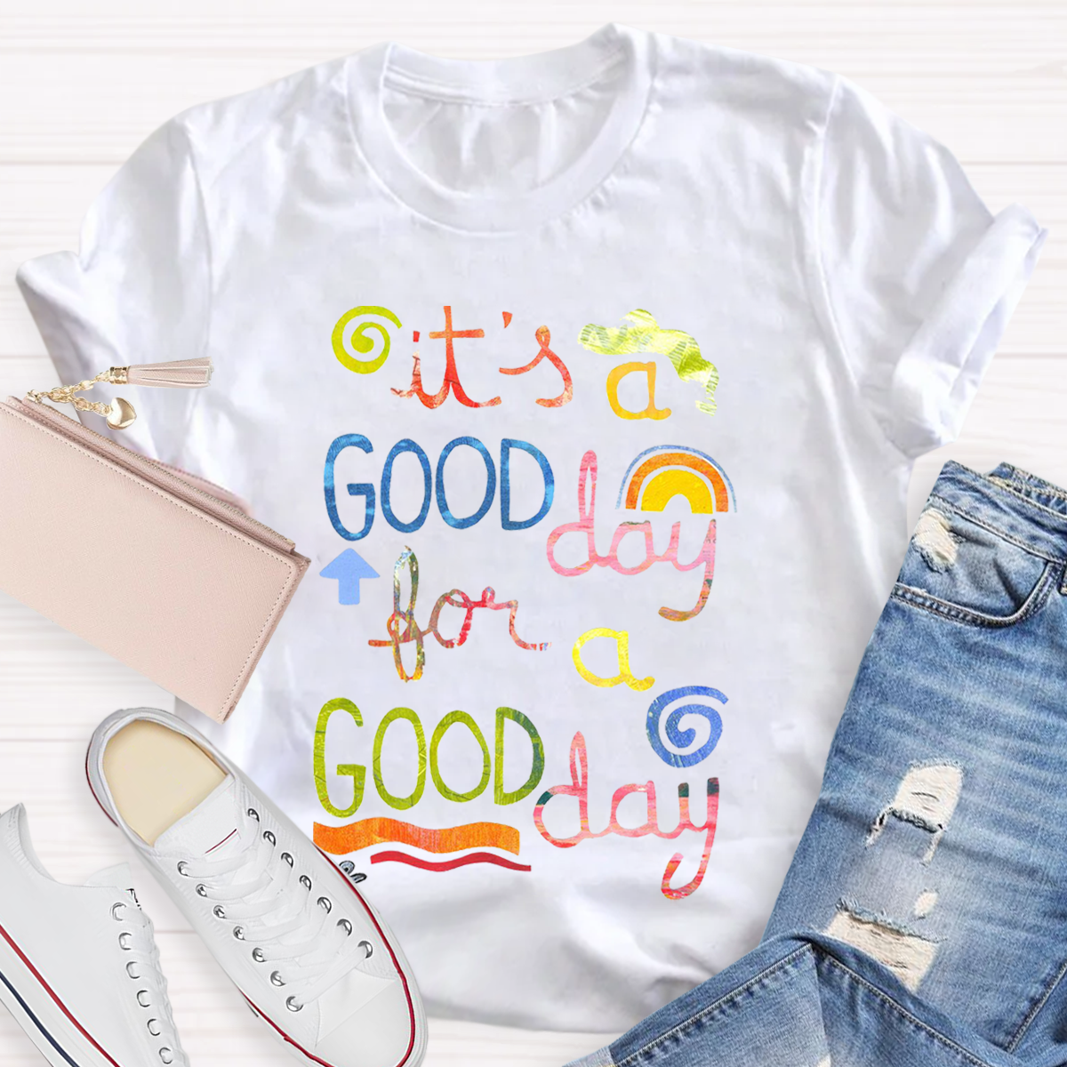 It's A Good Day To Have A Good Day Teacher T-Shirt