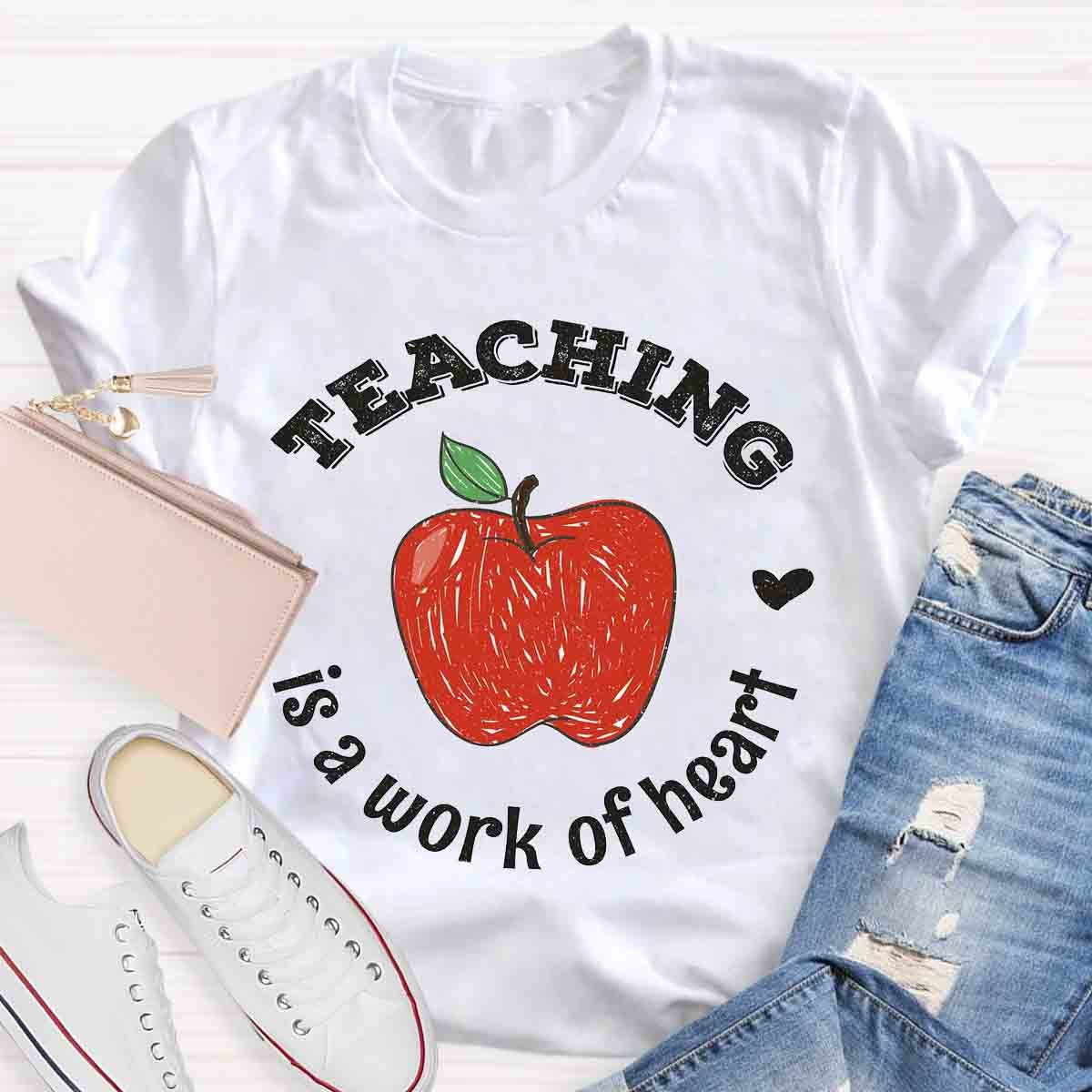 Teaching Is A Work of Heart T-Shirt