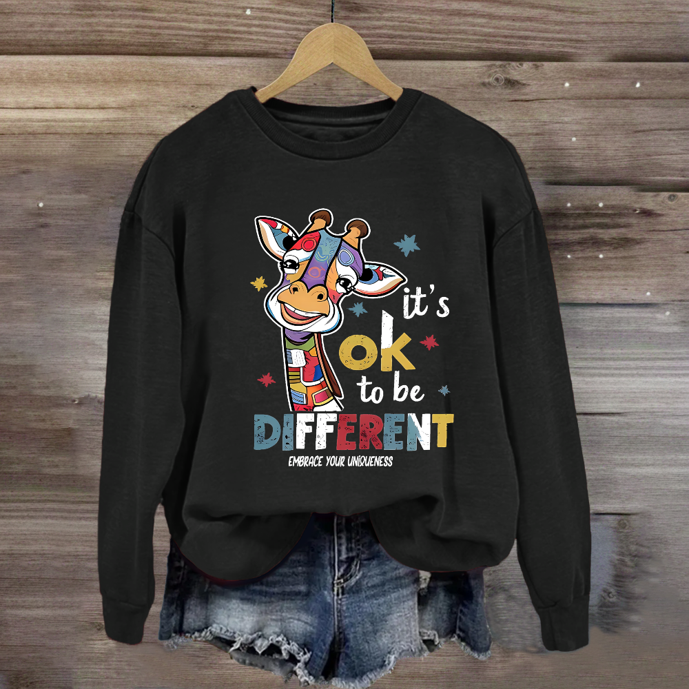 It's Ok To Be Different Embrace Your Uniqueness Sweatshirt