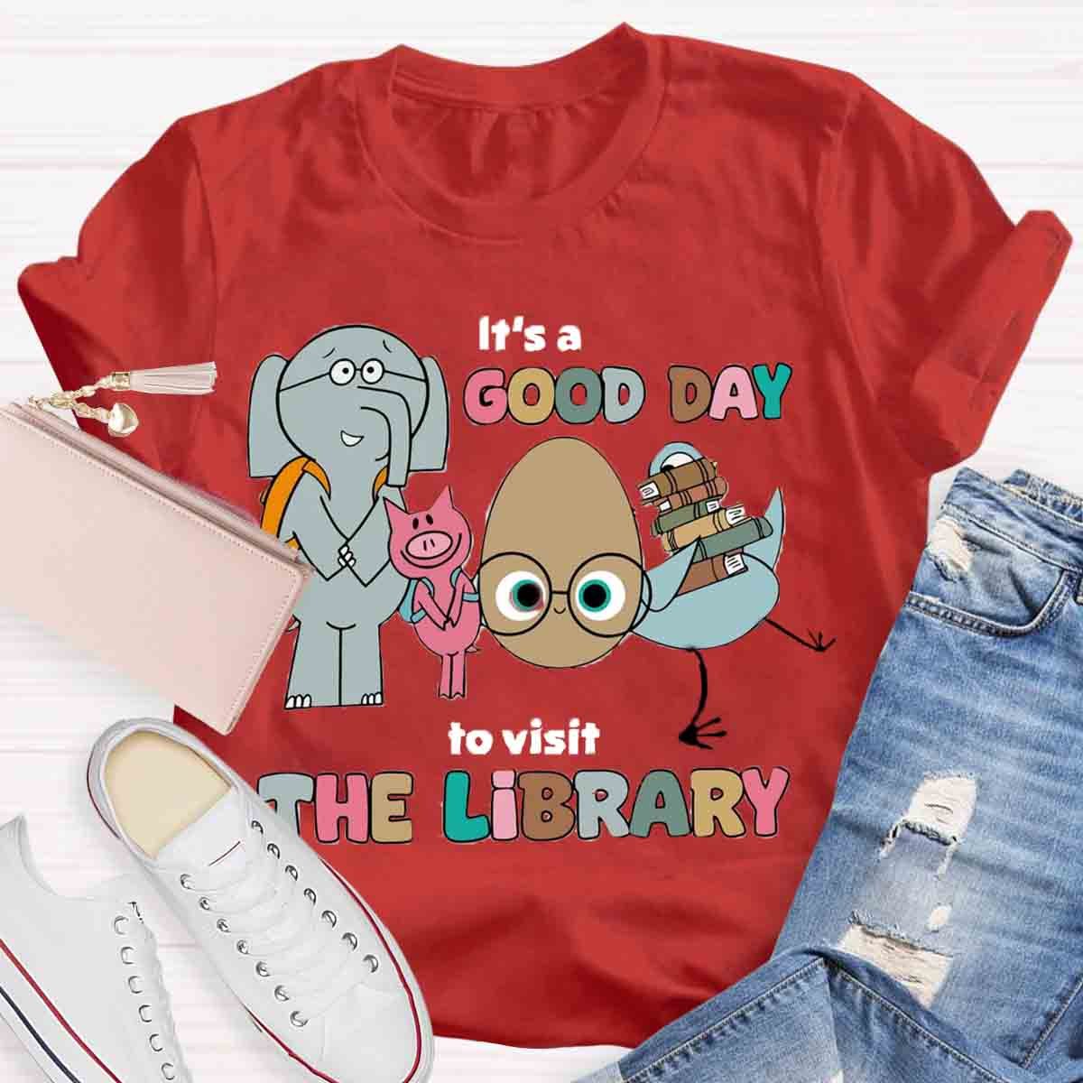 It's A Good Day To Visit The Library Teacher T-Shirt