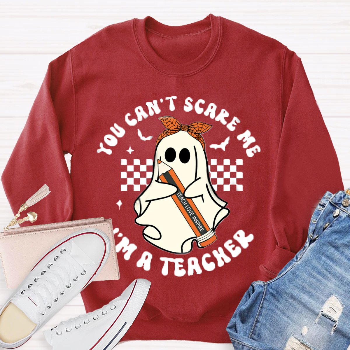 You Can't Scare Me I'm A Teacher Halloween Sweatshirt