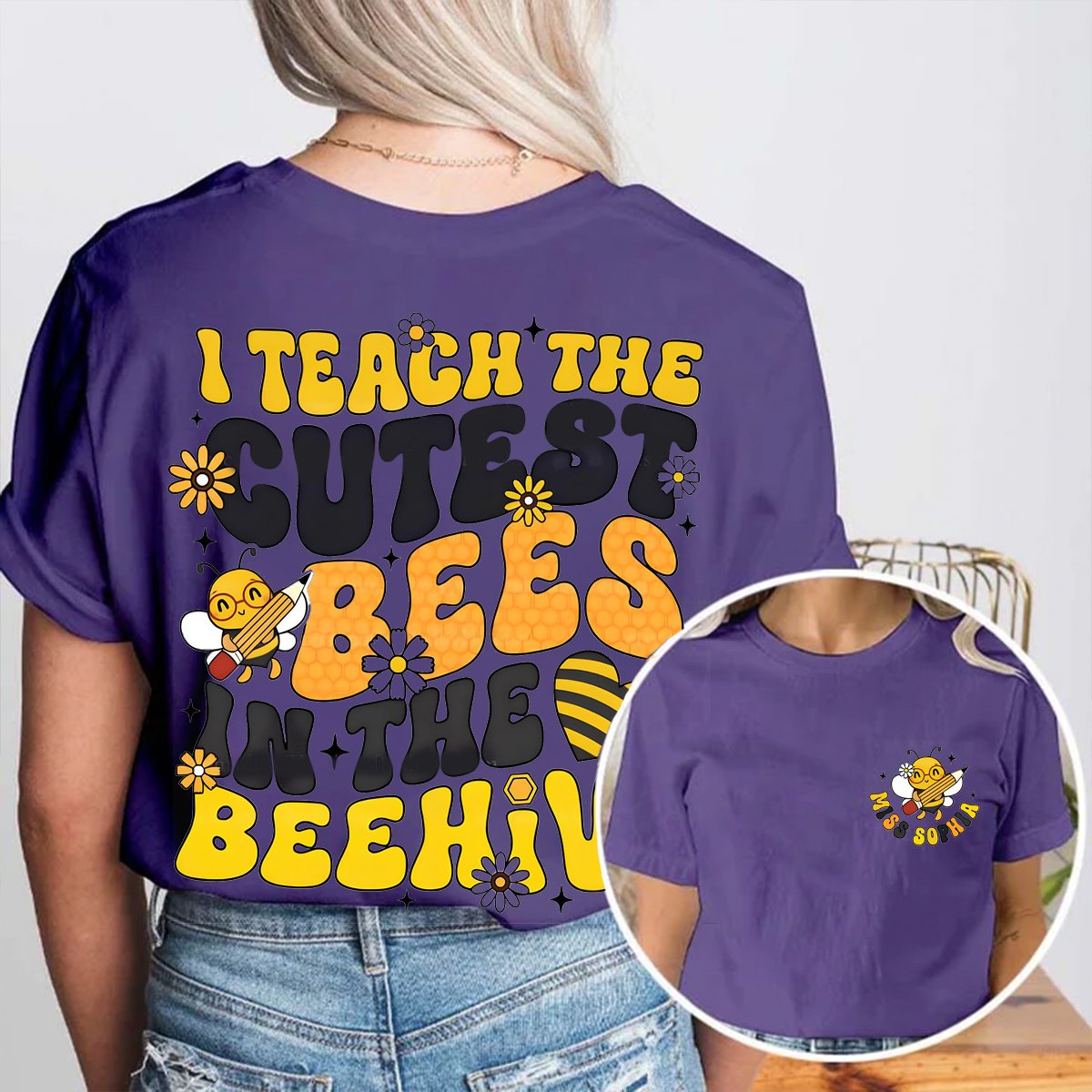 Personalized Name I Teach The Cutest Bees In The Beehive Double Printed T-Shirt