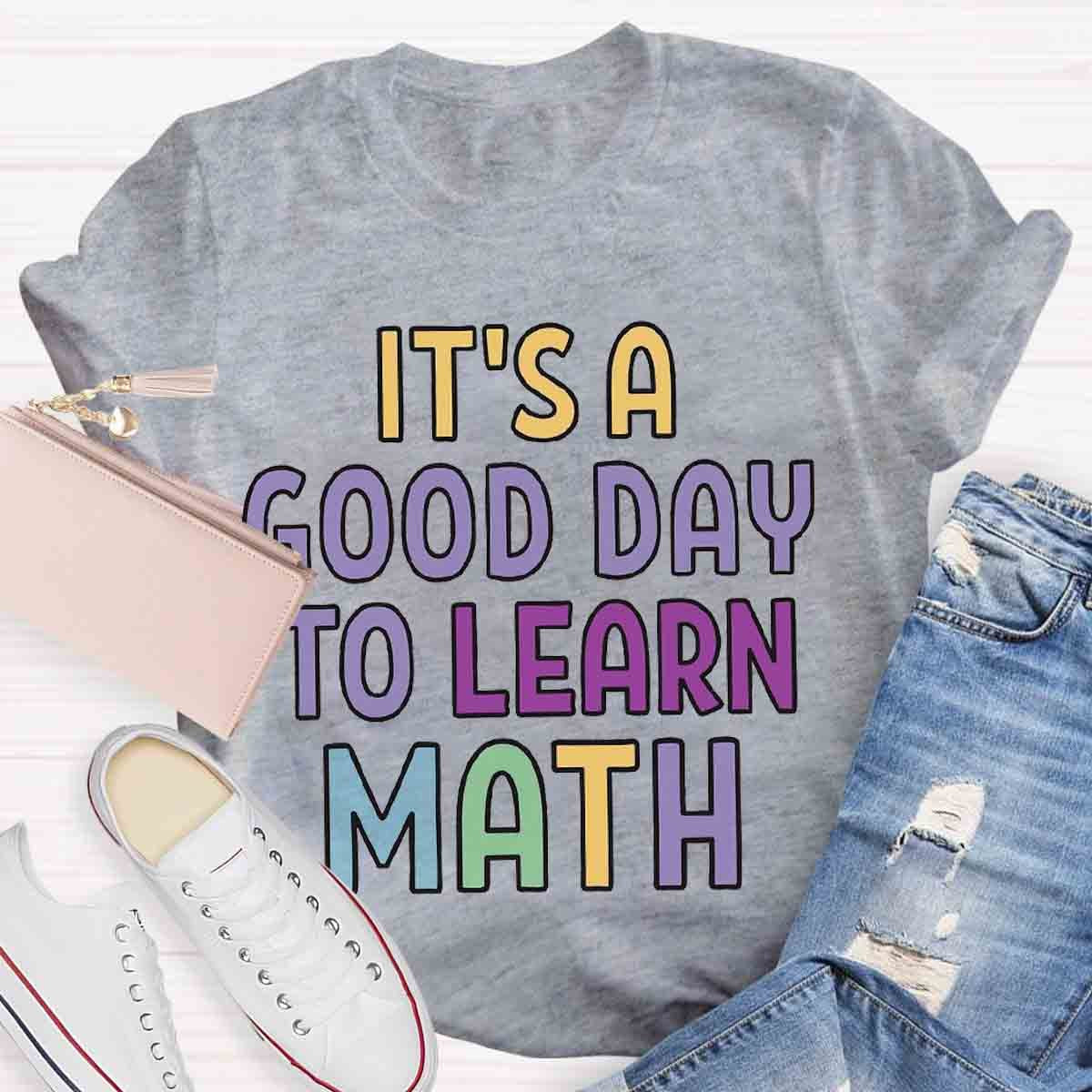 It's Good Day To learn Math T-Shirt