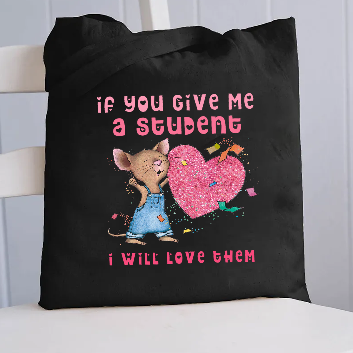 If You Give Me A Student I Will Love Them Pink Heart Canvas Tote Bag