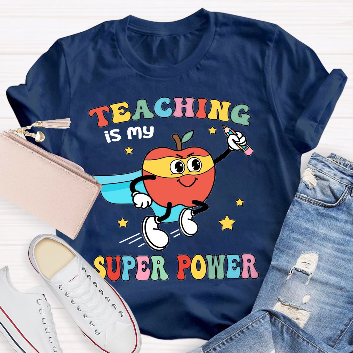 Teaching Is My Superpower  Funny Teacher Shirt