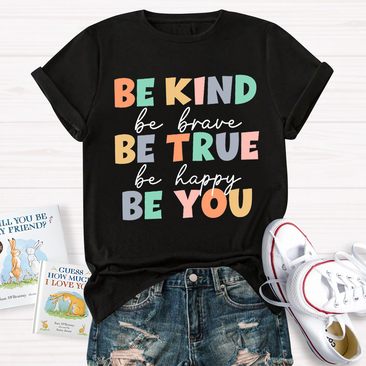 Be Kind Be True Be  You T-Shirt