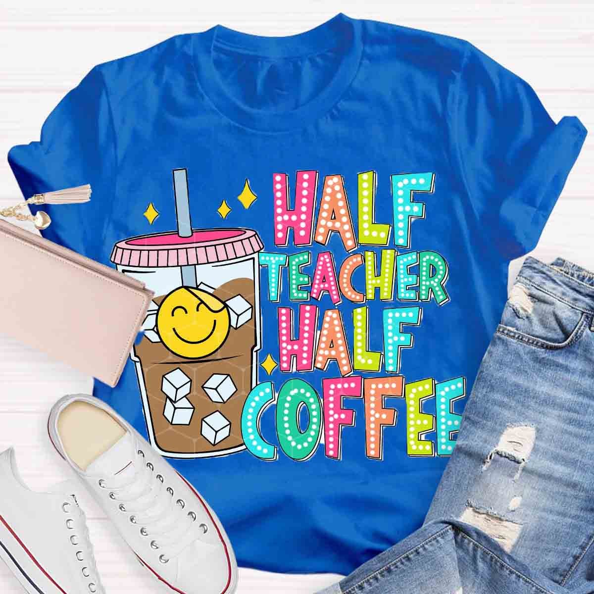 Half Teacher Half Coffee Teacher Dot Style Shirt