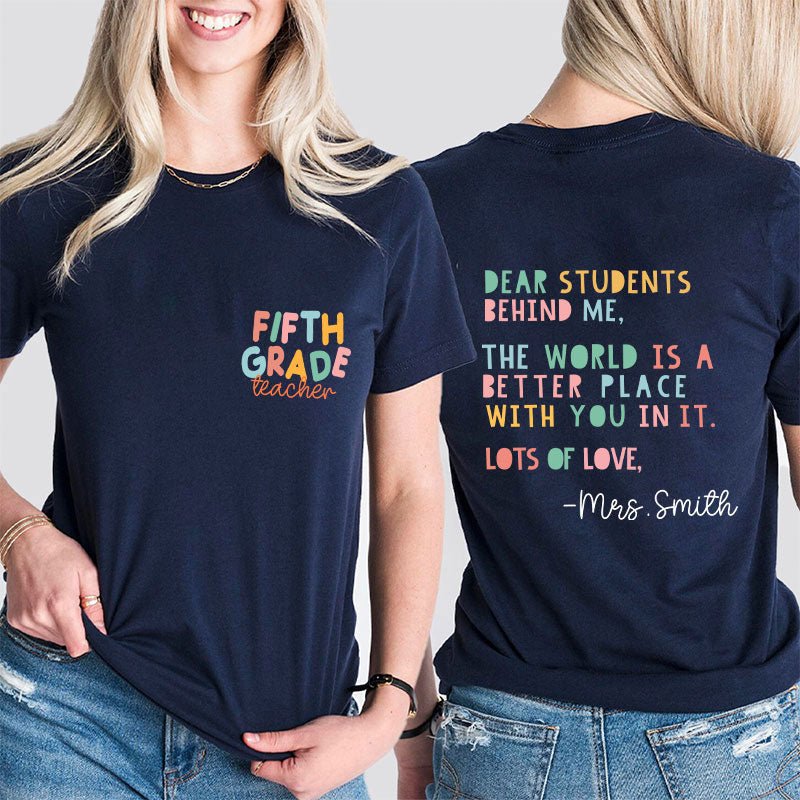 Personalized The World Is A Better Place With You Teacher Two Sided T-Shirt