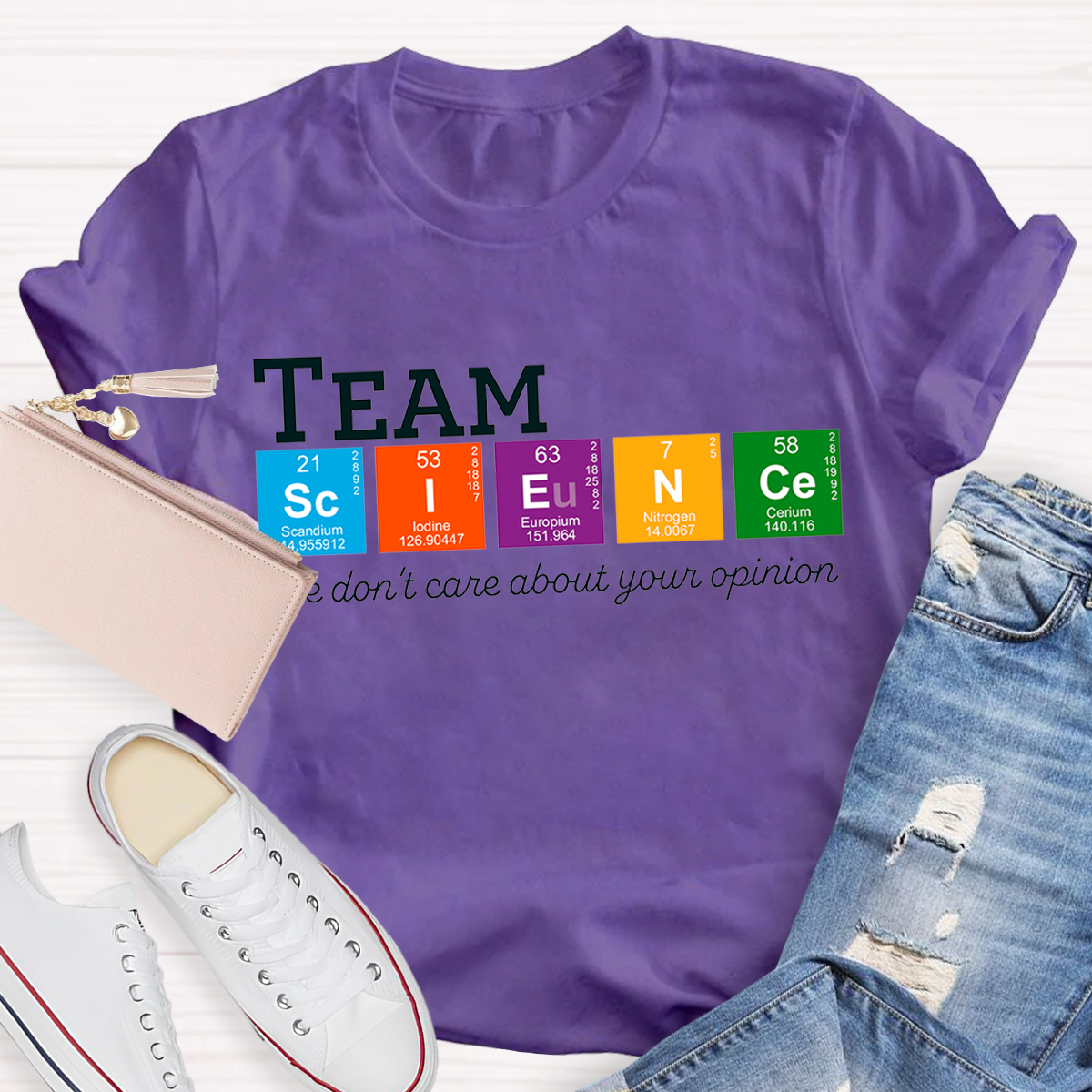 Science Teacher We Don't Care About Your Opinion T-Shirt