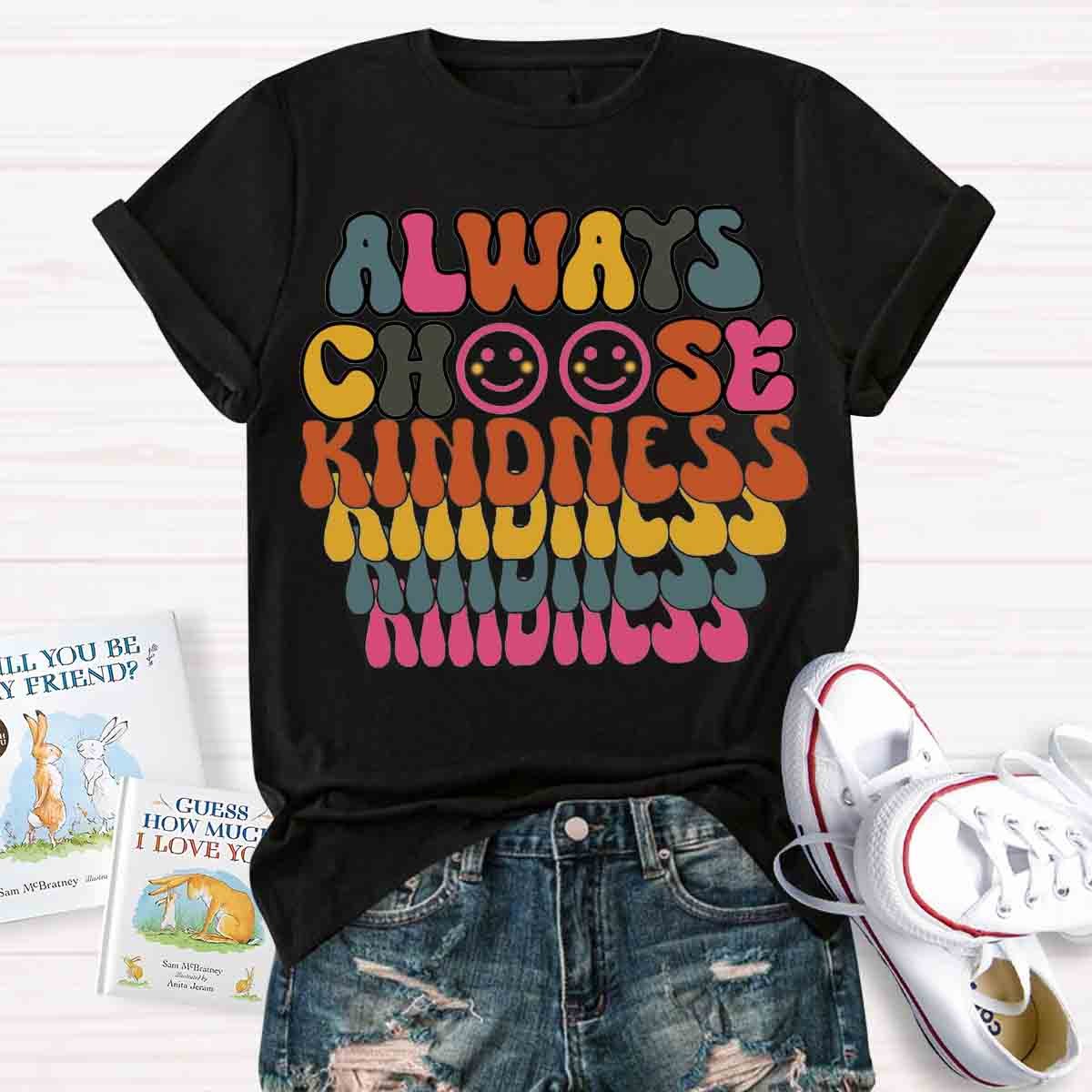 Always Choose Kindness T-Shirt