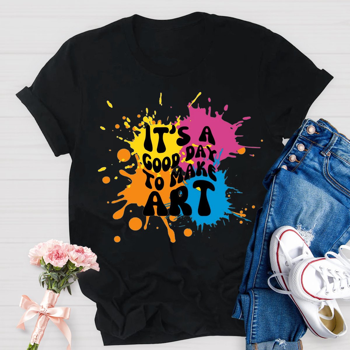 It's a Good Day To Make Art Art Teacher Art Student Art Classroom T-Shirt