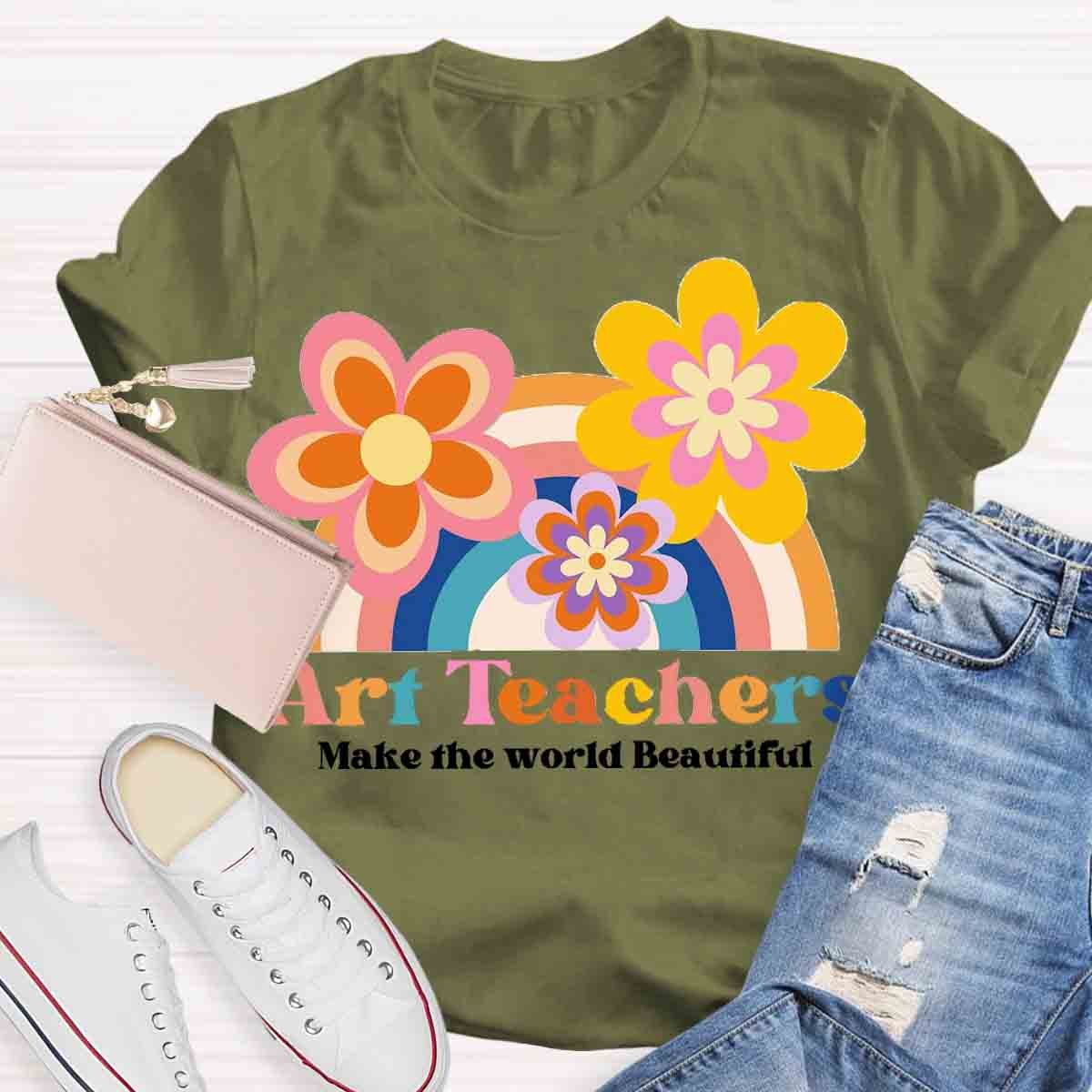 Art Teacher Make The World Beautiful Teacher T-Shirt