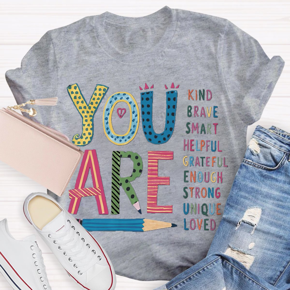 You are Kind Smart Brave Helpful Teacher Affirmation Shirt