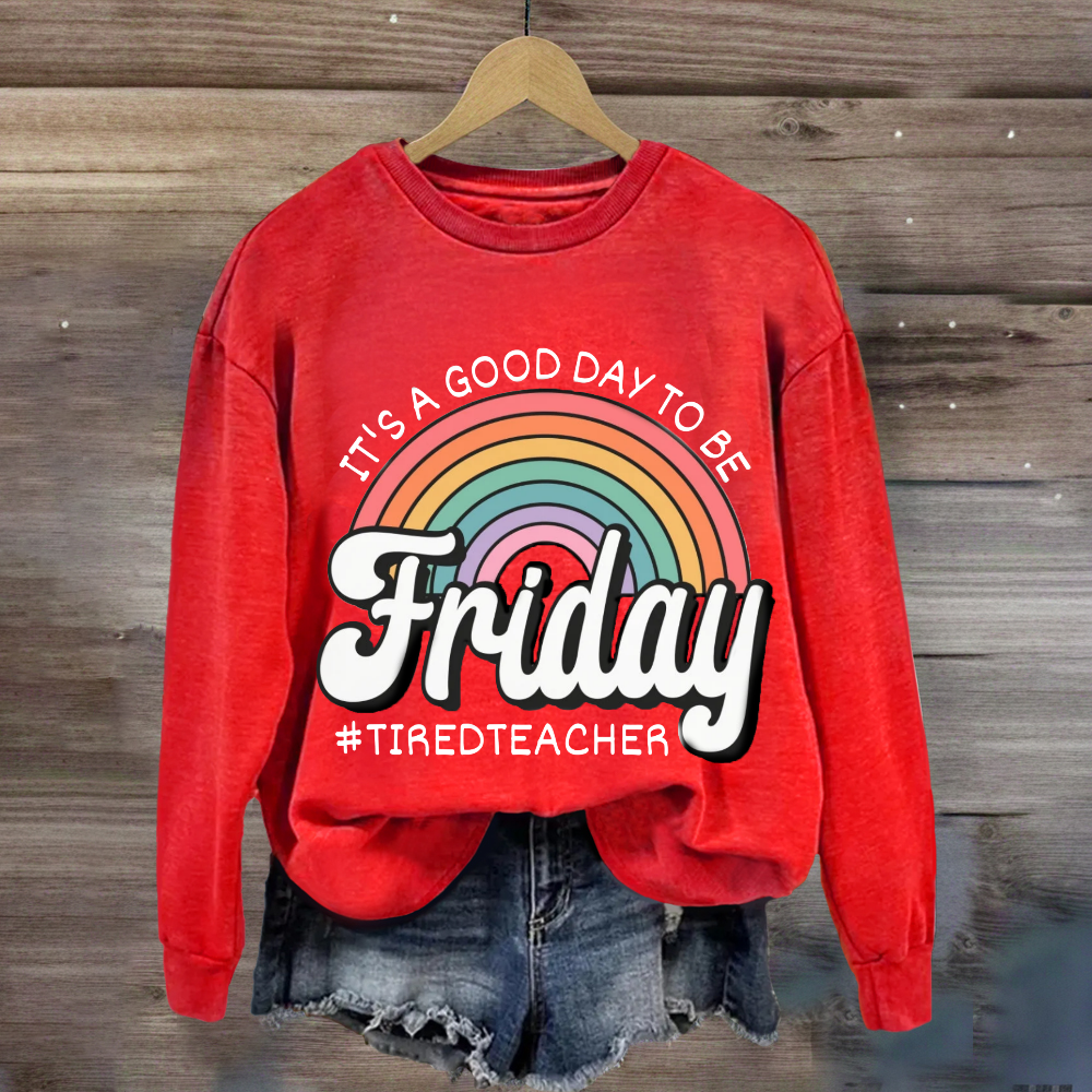 It'S A Good Day To Be Friday Sweatshirt