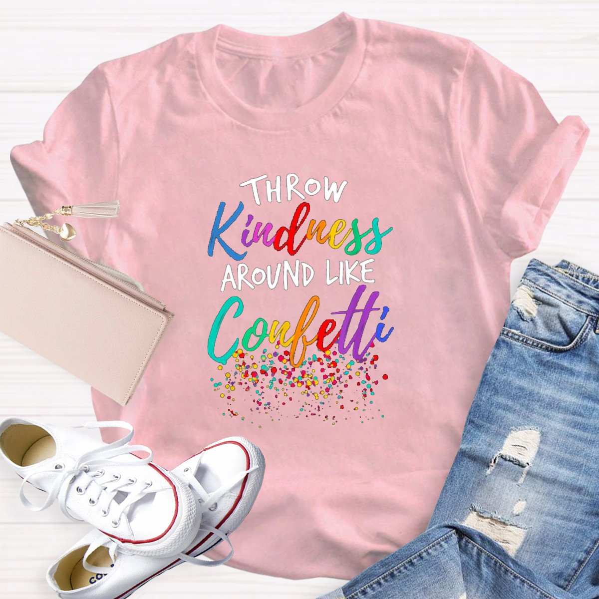 Throw Kindness Around Like Confetti Teacher T-shirt